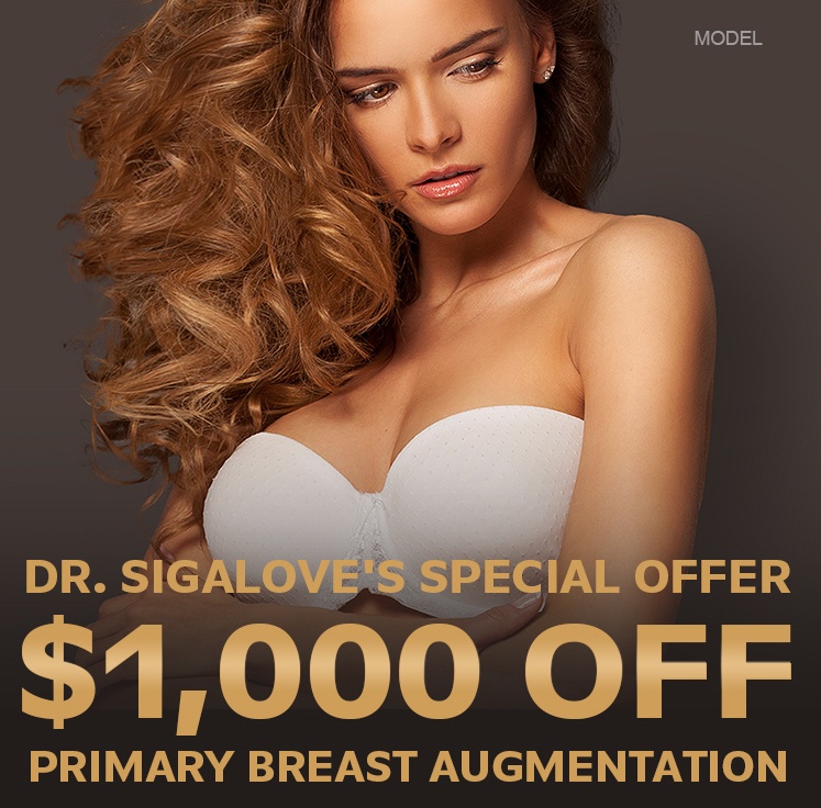 Dr. Sigalove's Special Offer - $1,000 off primary breast augmentation
